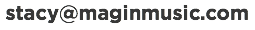 stacy@maginmusic.com